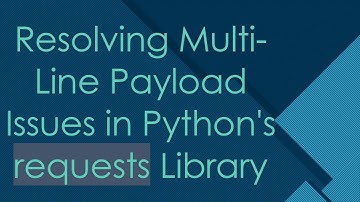 Resolving Multi-Line Payload Issues in Python