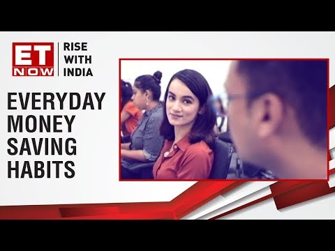 Everyday money saving habits | ET Now Exclusive