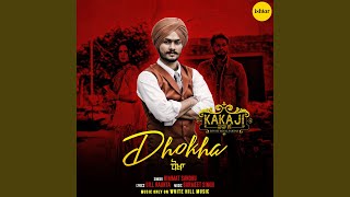 Dhokha (From "Kaka Ji") - Himmat Sandhu, Gurmeet Singh