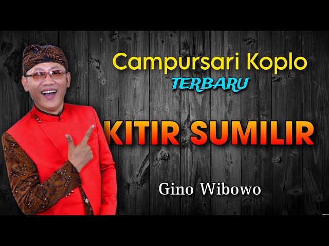 KITIR SUMILIR - Gino Wibowo || Campursari Koplo Terbaru || Cahyo Mudho Official class=