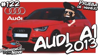 Audi A1 2013 | PruebameLa... Nave #122 | Reseña