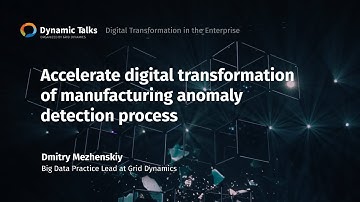 Accelerate digital transformation of manufacturing anomaly detection process