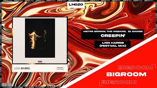 |Big Room| Metro Boomin, The Weeknd, 21 Savage - Creepin' (LION HARRIS Festival Mix) [Free Download] Resimi