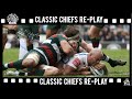 Classic Chiefs Re-play - Leicester Tigers v Exeter Chiefs 6th April 2019