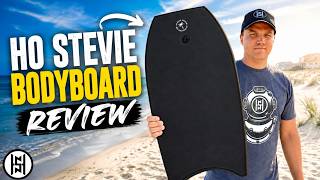 Ho Stevie Bodyboard Review!