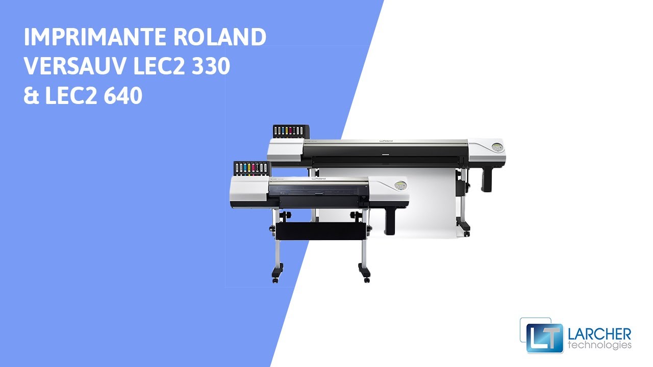 Imprimante Roland VersaUV LEC2 330 & LEC2 640 - YouTube