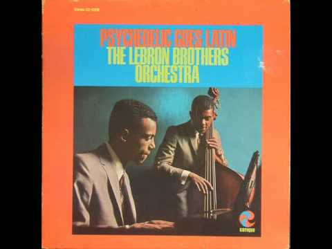 The Lebron Brothers Orchestra – Psychede The Lebron Brothers Orchestra – Psychedelic Goes Latin