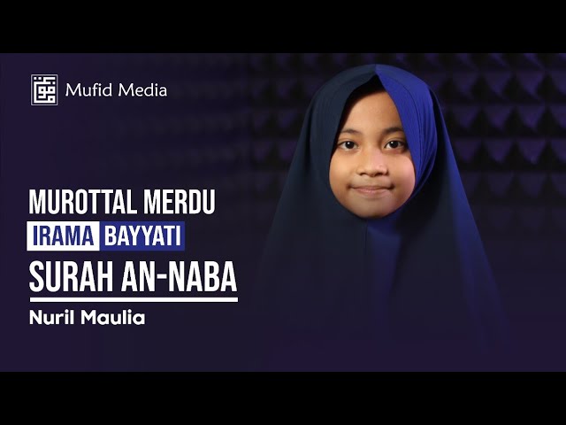 GEMES! Murottal Qoriah 8 Tahun Surah An - Naba' | Nuril Maulia