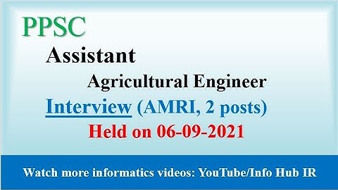 Interview | Assistant Agricultural Engineer (AMRI) | 06-09-2021