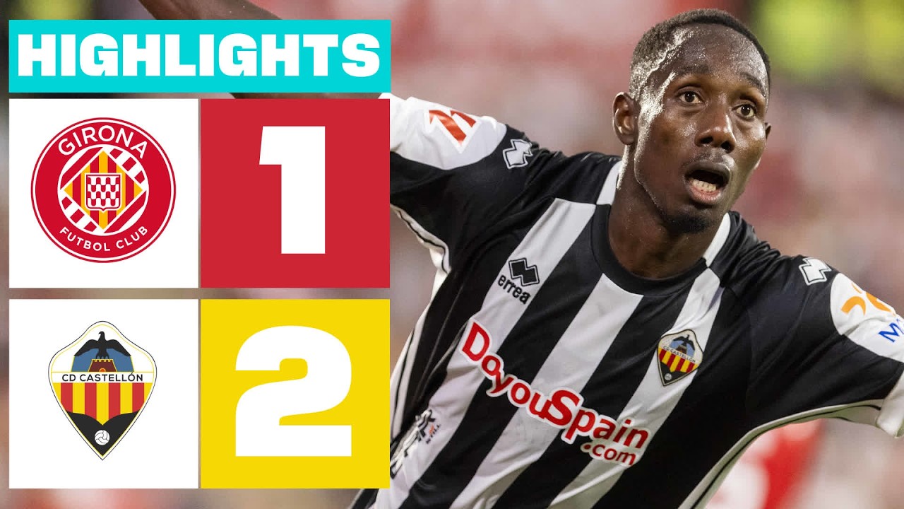 GIRONA FC 1 - 2 CD CASTELLÓN | RESUMEN LALIGA HYPERMOTION