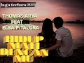 HIDUP MATI DENGANMU (lirik)dari(thomas arya feat elsa pitaloka)