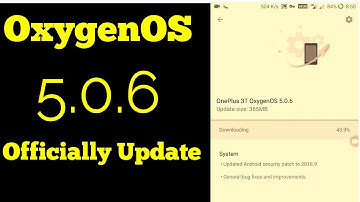 Officially Latest Update OxygenOS 5.0.6 for OnePlus 3/3T !!!!!!!!!!!