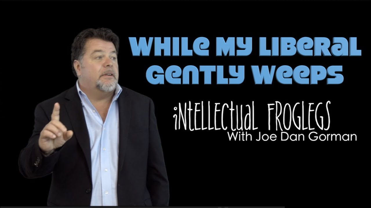 While My Liberal Gently Weeps - Intellectual Froglegs Full Episode - YouTub...