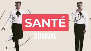 Stromae – Santé [Paroles/Lyrics]