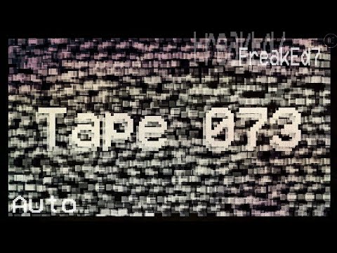 [2.11] Tape 073 - FreakEd7(?)