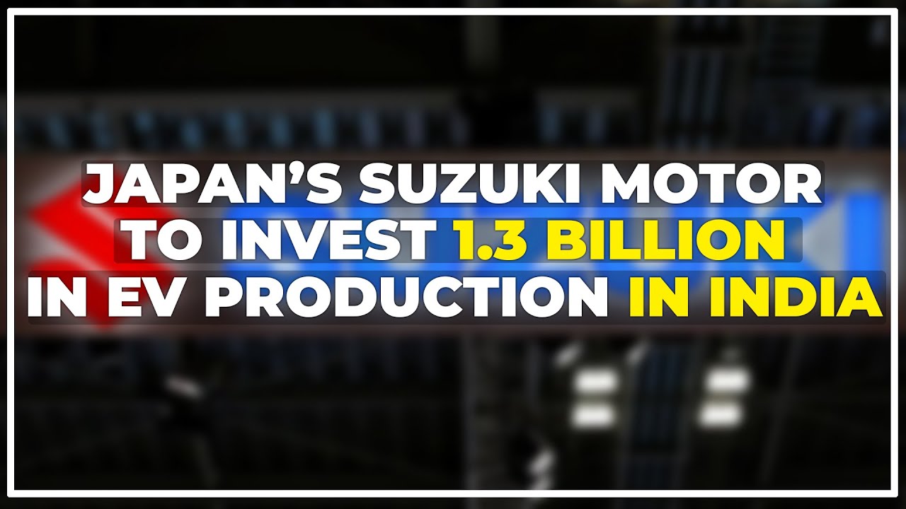 Japan's Suzuki Motor to Invest $1.3 bn for EV Production in India | HybizTv