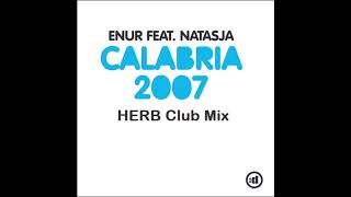 Enur feat. Natasja - Calabria 2007 (HERB Club Mix)