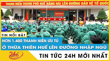Toàn cảnh các địa phương tổ chức giao nhận quân nhân năm 2023 | TV24h