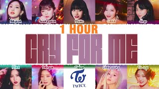 [1 HOUR] TWICE - 'CRY FOR ME' [ENGLISH VERSION] Lyrics [Color Coded_Eng]