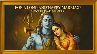 Chant This Shiva Parvati Mantra For UNBREAKABLE Bonds & Happy Married Life | Eternal Blessing