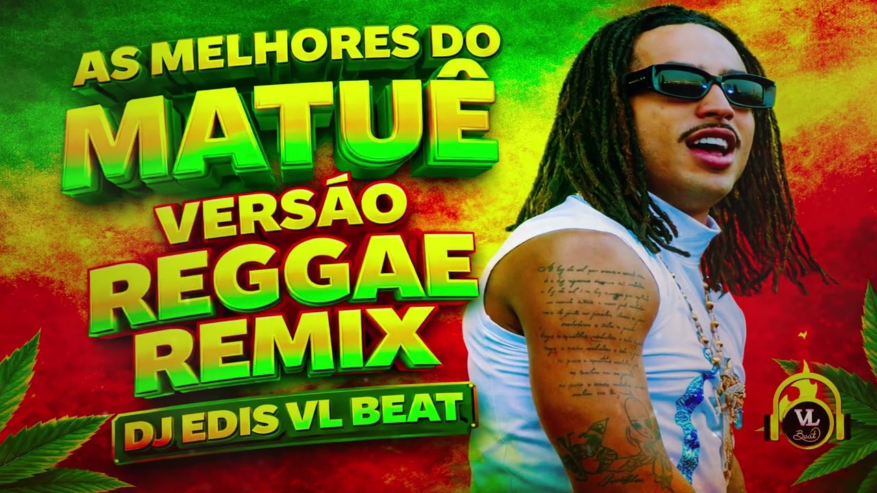 🔥 AS MELHORES DO MATUÊ 🌴🎶 | VERSÃO REGGAE REMIX – DJ EDIS VL BEAT 🇧🇷