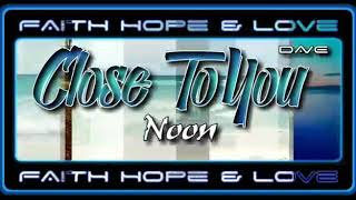 Close To You - Noon (HQ _ Audio Test _ HiFi _ Audiophile)