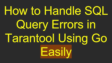How to Handle SQL Query Errors in Tarantool Using Go Easily