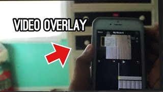 How To Do A Video Overlay In Imovie On Iphone Ios Youtube