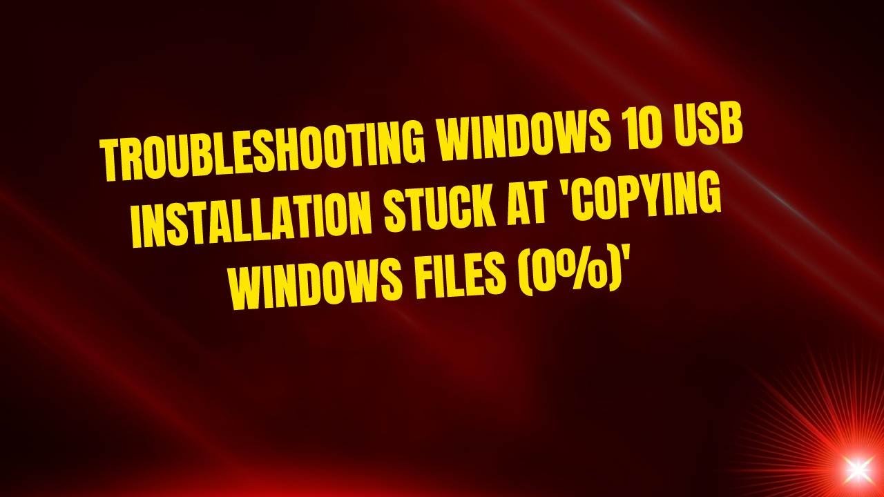 Window Copy Stuck Troubleshooting Windows 10 USB Installation Stuck at 'Copying Windows ...