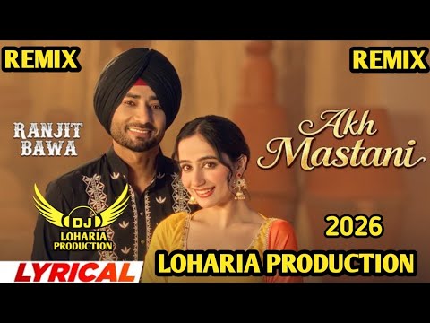 Akh Mastani (Remix) – Ranjit Bawa | DJ Mix 2026