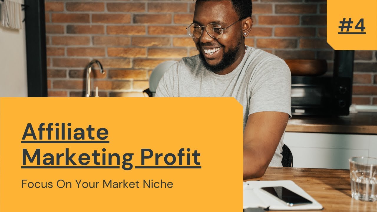 🎯 Focus On Your Market Niche ✔ | 📽Video training #4: [AFFILIATE MARKETING PROFIT]