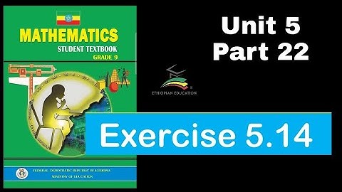Ethiopian Grade 9 Maths Unit 5 p_22 Exercise 5.14