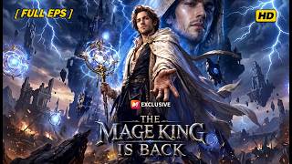 The Mage King Is Back FULL Movie [ ENG SUB ]