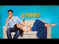 2 states full movie story  arjun kapoor  alia bhatt  amrita singh