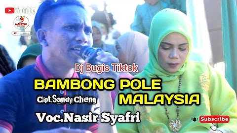 Bambong Pole Malaysia ~ Cipt.Sandy Cheng ~ Voc.Nasir Syafri ~ Music.Andri Khan ~ Show In Kec.Tiroang