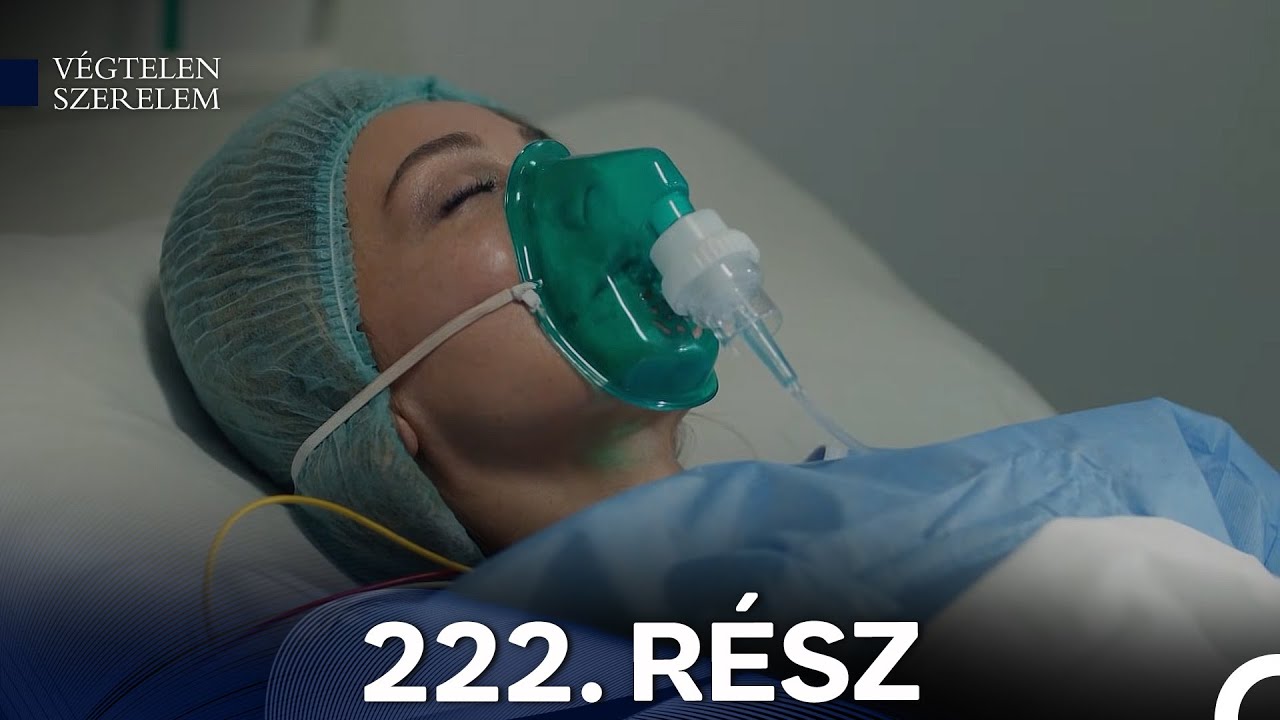 Végtelen Szerelem 222. Rész (Magyar Szinkron)