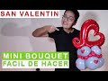 ✅ MINI BOUQUET para SAN VALENTIN 🎈 fácil de hacer