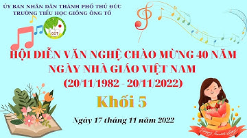 (Hội diễn văn nghệ 20-11) Khối 5 (17/11/2022) - Trường TH Giồng Ông Tố, TP Thủ Đức, TP HCM