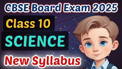 Class 10 Science syllabus 2024-25 | CBSE CLASS 10 Science 2025 | CBSE Board Exam 2025