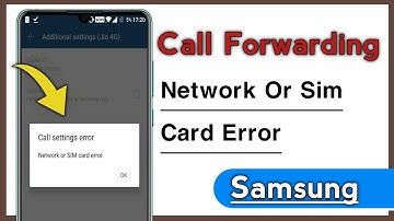Samsung Call Forwarding Network Or Sim Card Error Problem Solve 2024