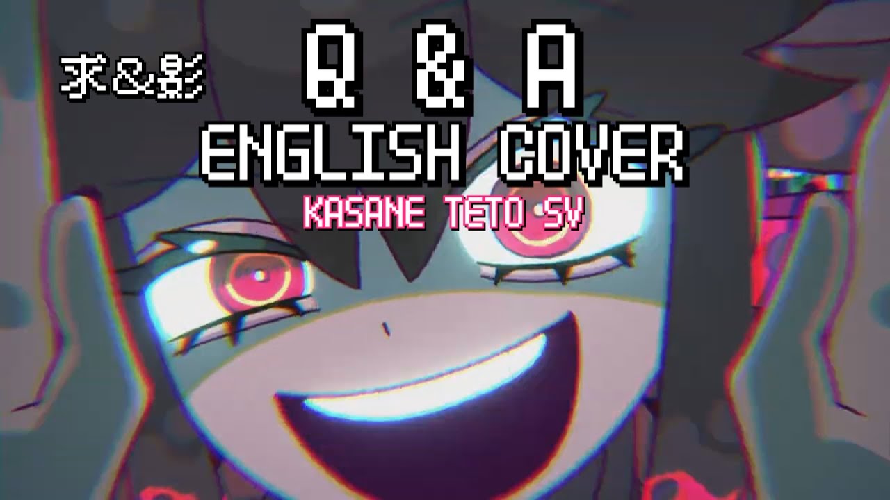 Q&A 求＆影 (English Cover) - ぴーなた / Kasane Teto SV