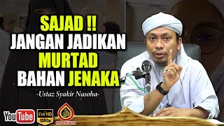 Aqidah Bukan Bahan Mainan - Ustaz Syakir Nasoha