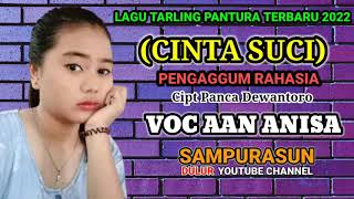 Lagu Tarling Pantura Dermayu Cirebonan (Cinta Suci) Pengaggum Rahasia || Voc Aan Anisa || 2022