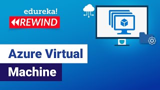 Azure Virtual Machine  | Azure VM Overview | Microsoft Azure Training | Azure Rewind -2