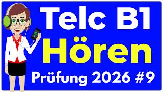 B1 Hören | Telc B1 Prüfung 2026 | Übung mit Lösungen | Teil 1-4 | #9
