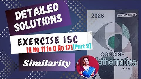 Concise Maths Solution | Exercise 15C | Q11 to Q17 |Similarity |ICSE Board Exam 2026