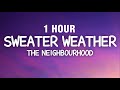 1 HOUR The Neighbourhood - Sweater Weather Lyrics