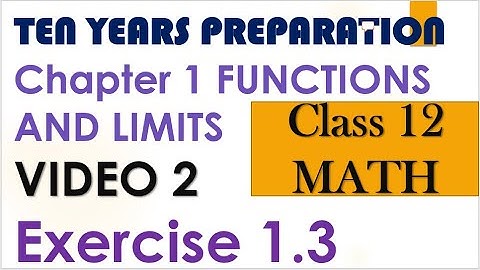 Ten Years Preparation Chapter 1 FUNCTIONS AND LIMITS (video 2) Exercise 1.3-Math Class 12 by mubeen