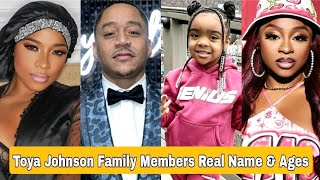 Toya Johnson Family Members Real Name And Ages Information