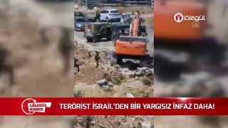 TERÖRİST İSRAİL'DEN BİR YARGISIZ İNFAZ DAHA Resimi